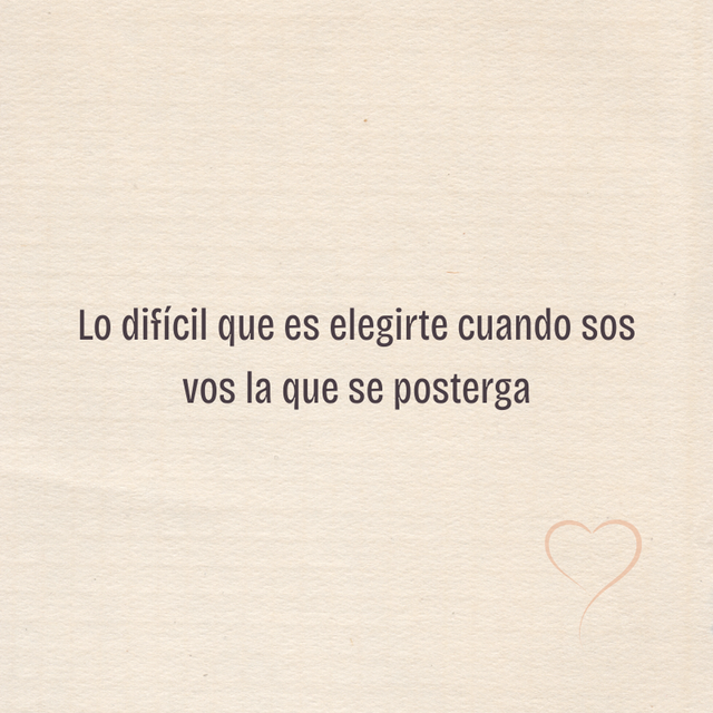 Lo difícil que es elegirte cuando sos vos la que se posterga