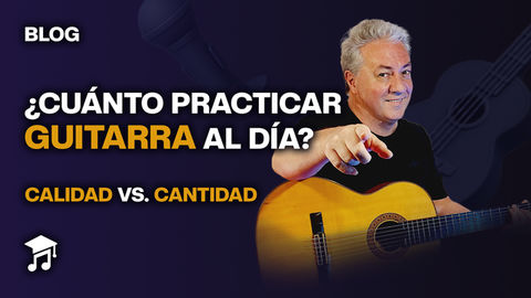 ¿Cuánto tiempo practicar guitarra al día? Calidad vs Cantidad.
