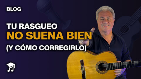 Por qué tu rasgueo no suena bien (y cómo corregirlo)