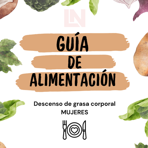 Guía de Alimentación - Descenso de grasa corporal - MUJERES