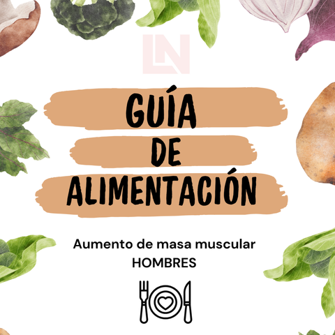 Guía de Alimentación - Aumento de masa muscular - HOMBRES 