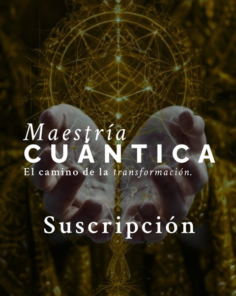 MAESTRIA CUANTICA - Suscripción