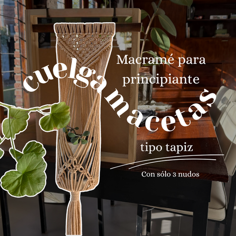 Macramé para Principiantes: Cuelga Macetas tipo Tapiz