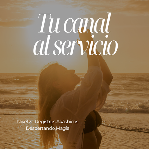 Tu canal al servicio - Nivel 2 Registros Akáshicos