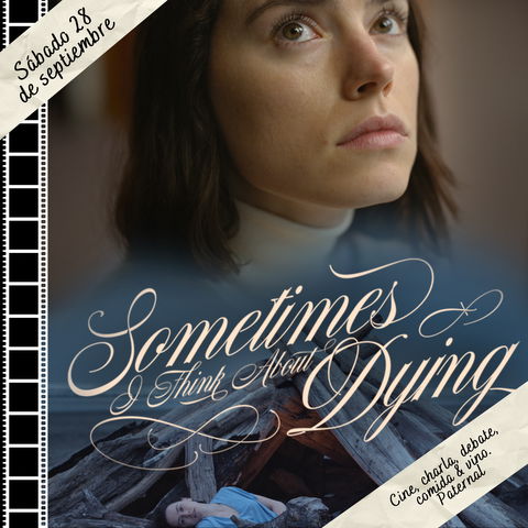 DOBLE P: Sábado 28 de septiembre: AGOTADO SOMETIMES I THINK ABOUT DYING