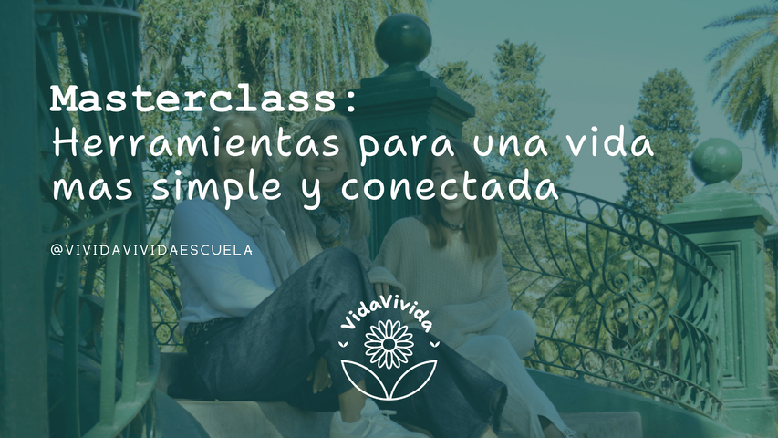 Masterclass: Herramientas para una vida más simple y conectada