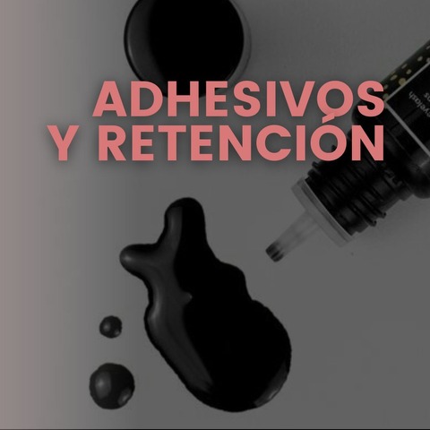 Adhesivos y retención