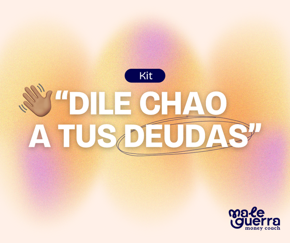 Kit “dile chao a tus deudas”