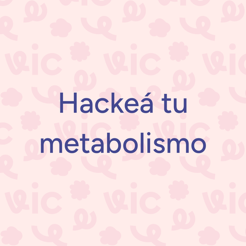 Hackeá tu metabolismo, baja de peso & recuperá tu vida
