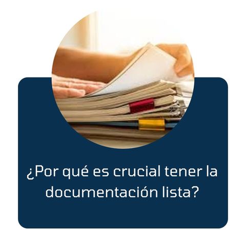 ¿Por qué es crucial tener la documentación lista?