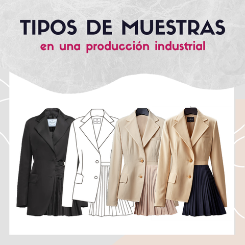 Tipos de Muestras en Moda (para producciones industriales o en serie)