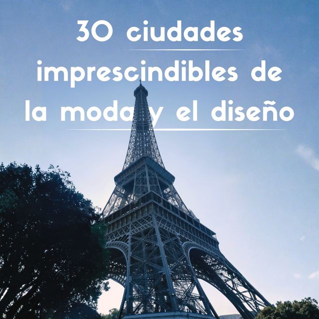 Ciudades imprescindibles de la moda y el diseño