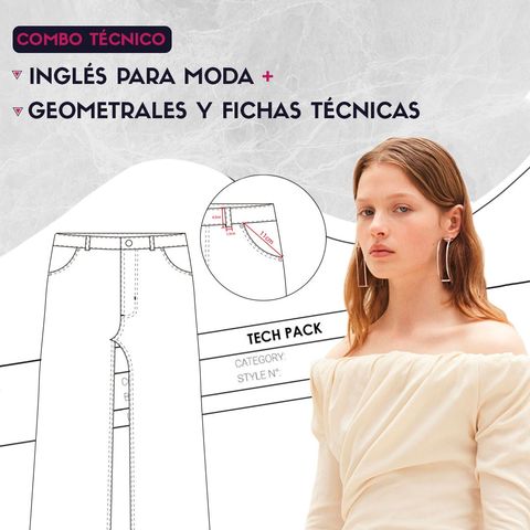 Combo Técnico | Pack de Cursos: Fichas técnicas y Geometrales + Inglés para moda