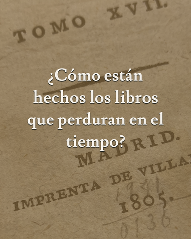 ¿Cómo están hechos los libros que perduran en el tiempo?