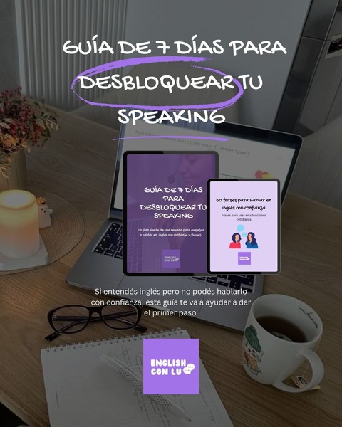 GUÍA DE 7 DÍAS PARA DESBLOQUEAR TU SPEAKING