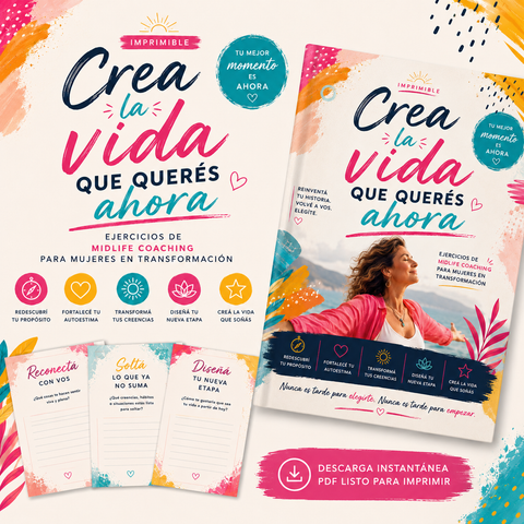 Crea la vida que querés ahora: Ejercicios de Midlife Coaching para mujeres en transformación
