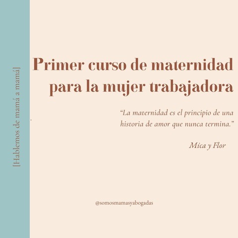 PRIMER CURSO DE MATERNIDAD PARA LA MUJER TRABAJADORA