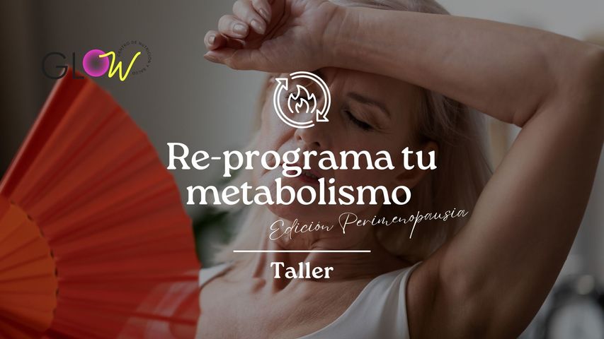 Taller Reprograma tu metabolismo - Perimenopausia