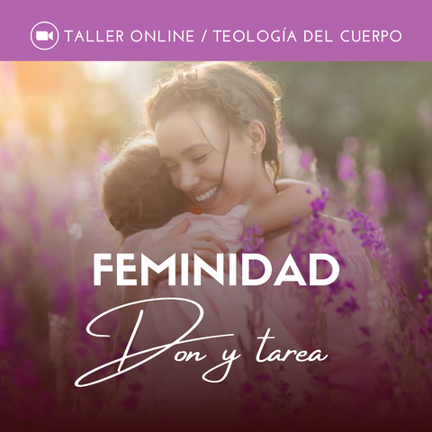 Feminidad, don y tarea
