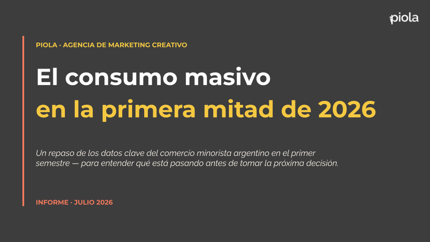 Consumo masivo en Argentina 2026 | Informe gratuito | Piola Agency