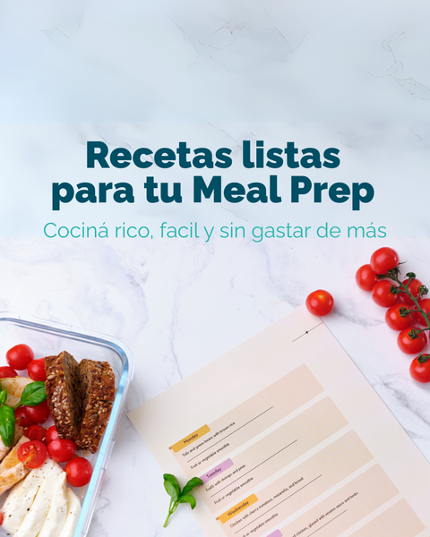 Recetas listas para tu Meal Prep - Cociná rico, facil y sin gastar de más