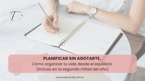 Planificar sin agotarte. Cómo organizar tu vida desde el equilibrio (incluso en la segunda mitad del año)