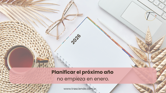 Planificar el próximo año no empieza en enero