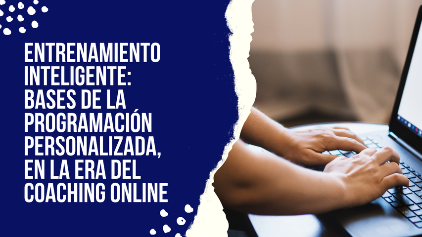 Bases de la programación personalizada, en la era del Coaching Online