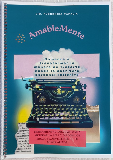 Cuadernillo AmableMente. Comenzá a transformar la manera de tratarte desde la escritura personal reflexiva