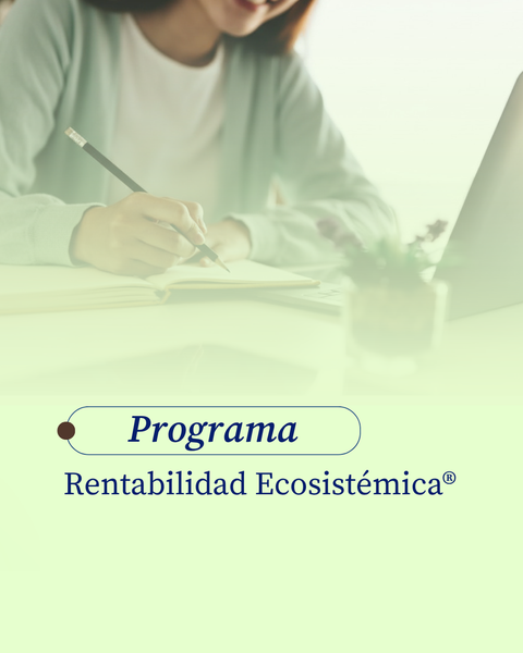 +Info | Programa - Rentabilidad Ecosistémica ®