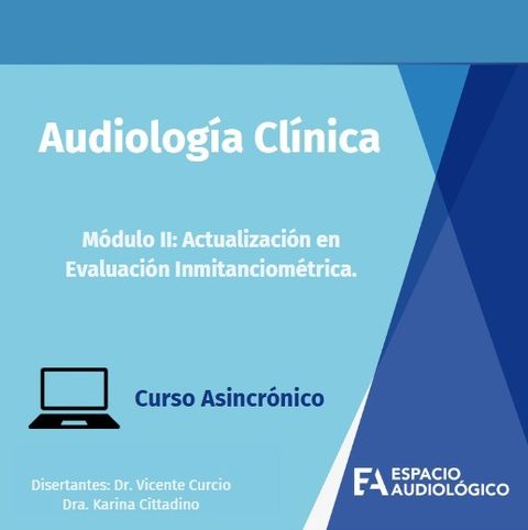 Audiología Clínica  - Módulo II: Actualización en Evaluación Inmitanciométrica