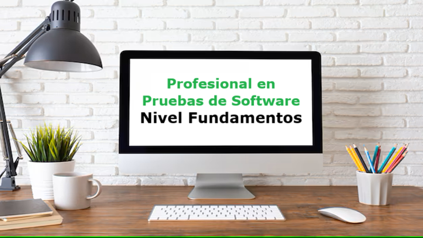 Profesional en Pruebas de Software - Nivel Fundamentos