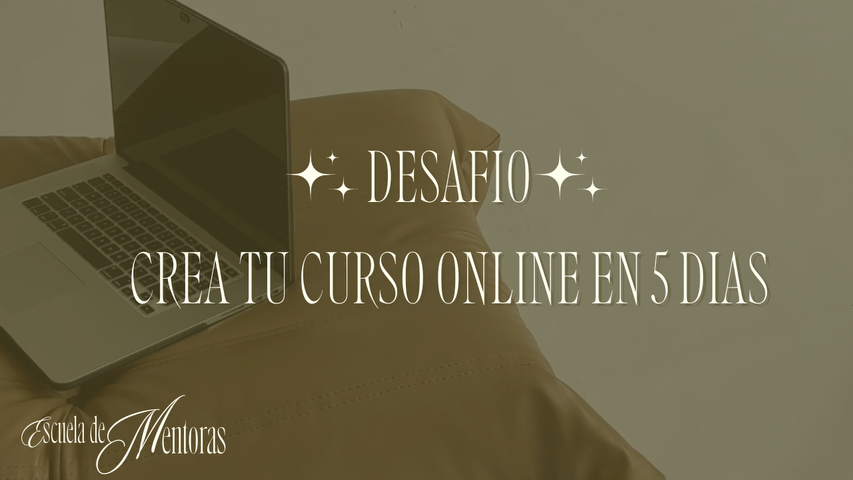 DESAFIO CREA TU CURSO ONLINE EN 5 DIAS 