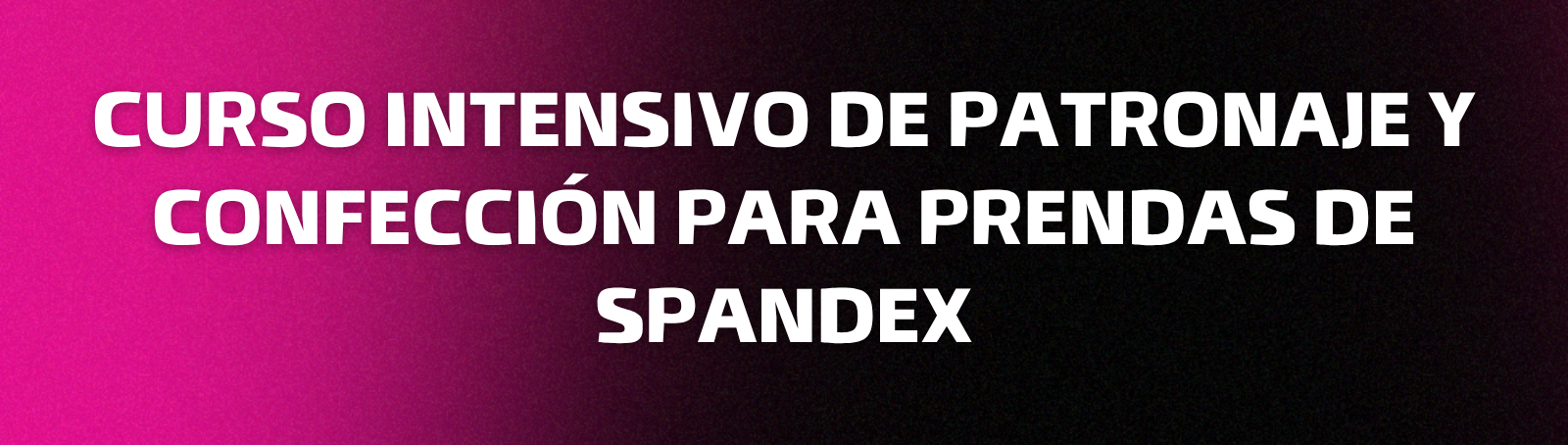 Curso Intensivo de Patronaje y Confección de Spandex | Lencería, Trajes de Baño y Ropa Deportiva