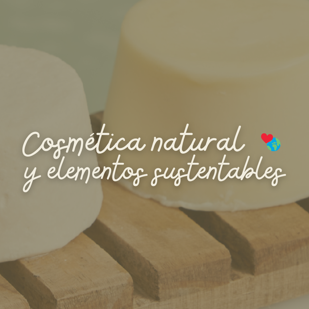 cosmetica natural y elementos sustentables