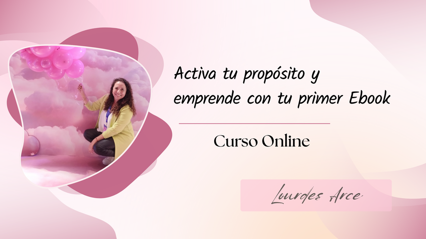 Curso Online - ACTIVA TU PROPOSITO Y CREA TU PRIMER EBOOK DIGITAL