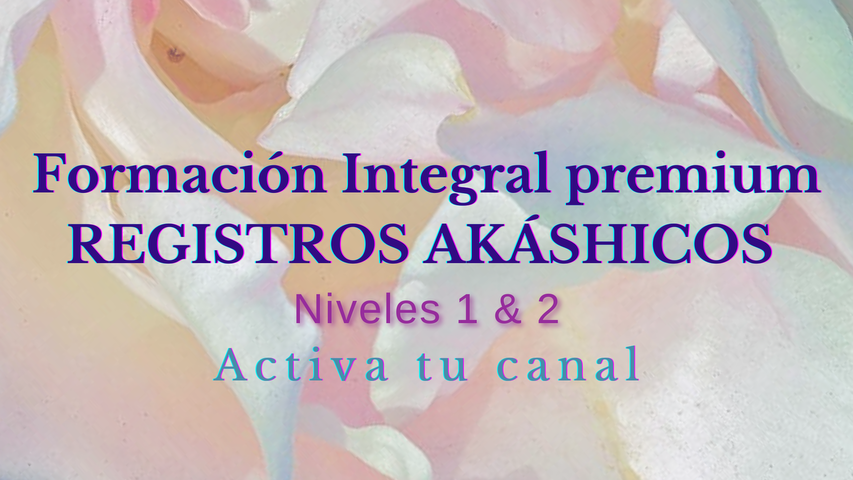 Formación Integral PREMIUM Registros Akáshicos Niveles 1 y 2 