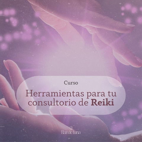 HERRAMIENTAS PARA TU CONSULTORIO DE REIKI