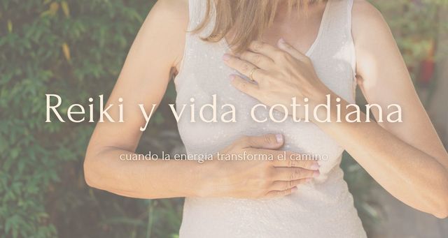 Reiki, el camino de la energia en la vida real