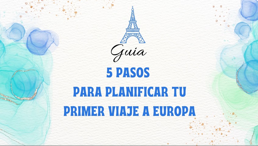 5 pasos para tu primer viaje a europa