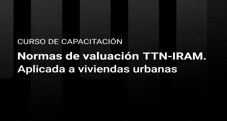 Valuación de Viviendas Urbanas bajo Normas TTN e IRAM