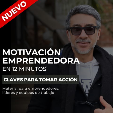 CÁPSULA DE MOTIVACIÓN EMPRENDEDORA en 12 MINUTOS