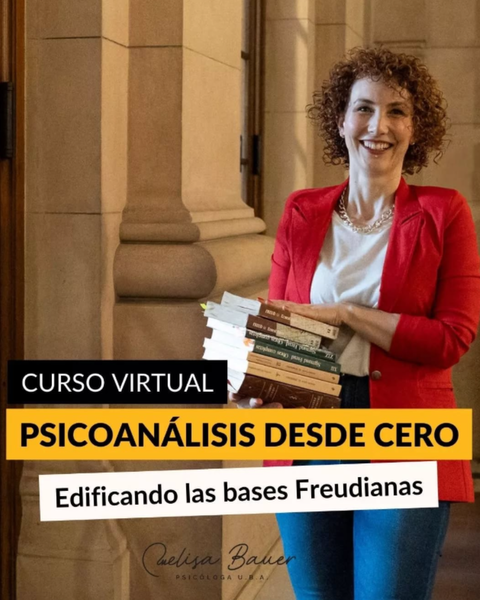 Curso: Psicoanálisis desde cero. Edificando las bases Freudianas.