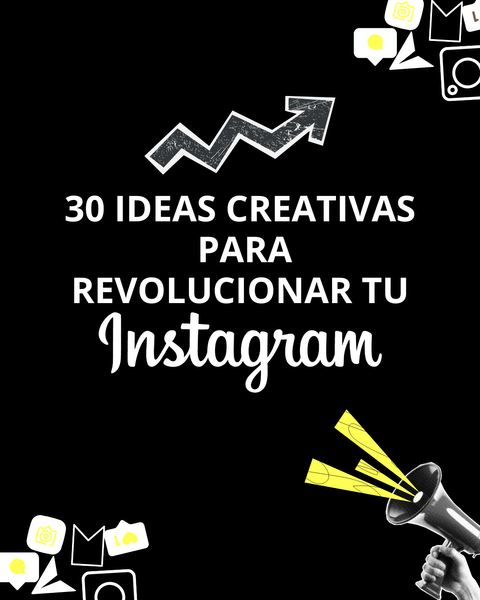 30 ideas de contenido para revolucionar tu instagram