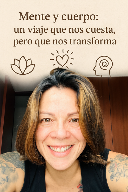 🌿 Mente y cuerpo: el viaje que duele, pero que transforma