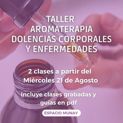 Taller Aromaterapia Dolores, malestares y enfermedades.