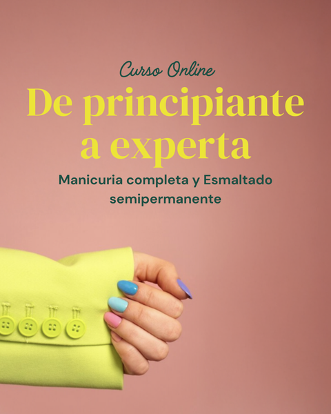 de Principiante a Experta en Manicuria y Esmaltado Semipermanente