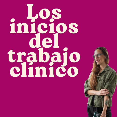 Los inicios del trabajo clínico
