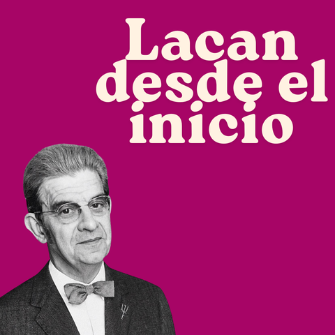 Lacan desde el inicio