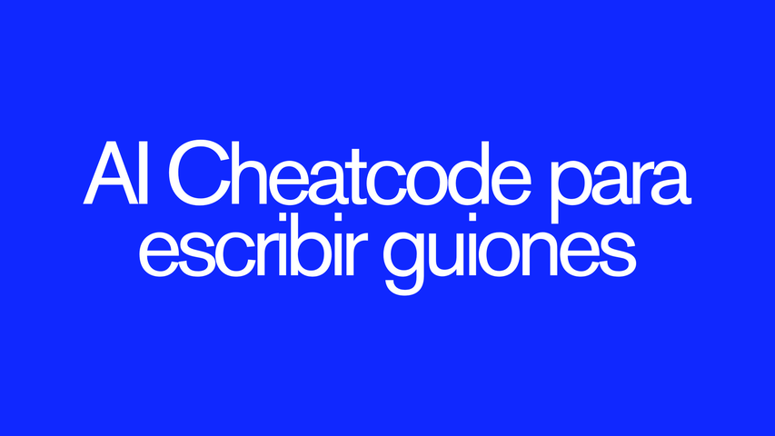 AI Cheatcode para escribir guiones